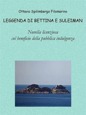 Cover of the book Leggenda di Bettina e Suleiman by St Claire Bullock