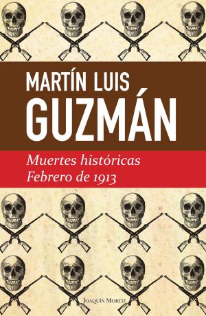 Cover of the book Muertes históricas / Febrero de 1913 by D. R. Martin