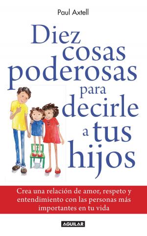 Cover of the book Diez cosas poderosas para decirle a tus hijos by Enrique Krauze