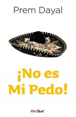 Cover of the book ¡No es mi pedo! by Martha Alicia Chávez
