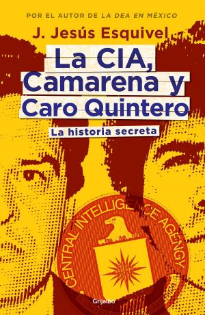 Cover of the book La CIA, Camarena y Caro Quintero by Javier Sicilia