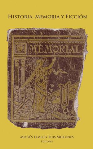 Cover of the book Historia, memoria y ficción by Hugo Neira