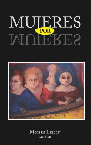 Cover of the book Mujeres por mujeres by Moisés Lemlij