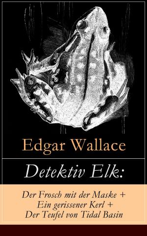 Cover of the book Detektiv Elk: Der Frosch mit der Maske + Ein gerissener Kerl + Der Teufel von Tidal Basin by Lewis  Carroll, Stuart Dodgson  Collingwood