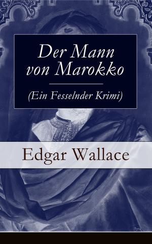 Cover of the book Der Mann von Marokko (Ein Fesselnder Krimi) by Gustav Freytag