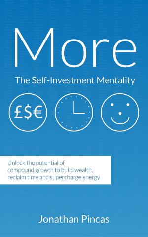 Book cover of More: The-Self Investment Mentality: Unlock the Potential of Compound Growth to Build Wealth, Reclaim Time and Supercharge E