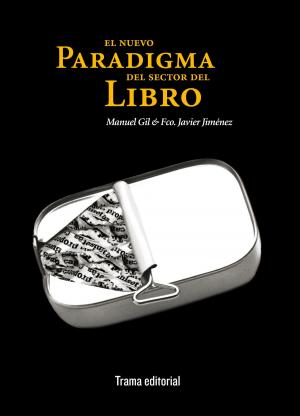 Cover of the book El nuevo paradigma del sector del libro by Servando Teresa de Mier
