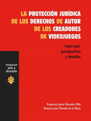 Cover of La protección jurídica de los derechos de autor de los creadores de videojuegos