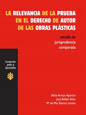 Book cover of La relevancia de la prueba en el derecho de autor de las obras plásticas