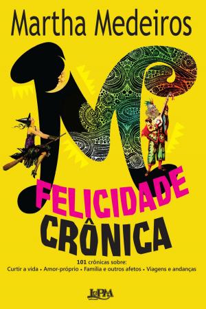Cover of the book Felicidade crônica by David Coimbra