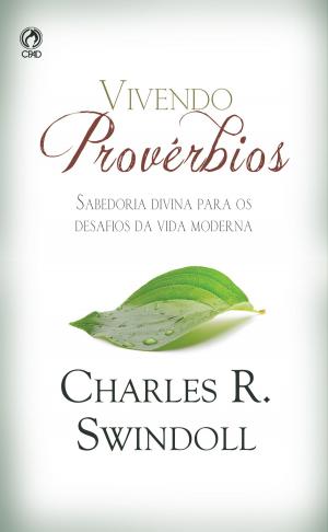 Cover of the book Vivendo Provérbios by Antônio Gilberto