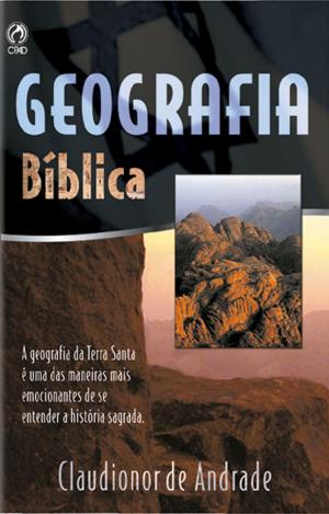 Cover of the book Geografia Bíblica by Claudionor de Andrade
