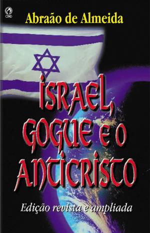 Cover of the book Israel, Gogue e o Anticristo by Natalino das Neves