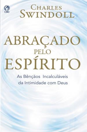 Cover of the book Abraçado pelo Espírito by Antônio Gilberto