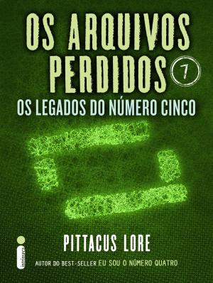 bigCover of the book Os Arquivos Perdidos 7: Os legados do Número Cinco (Os Legados de Lorien) by 