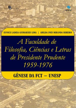 Cover of the book A faculdade de Filosofia, Ciências e Letras de Presidente Prudente (1959-1976) by Benilton Lobato Cruz