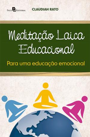 Cover of the book Meditação laica educacional para uma educação emocional by Benilton Lobato Cruz