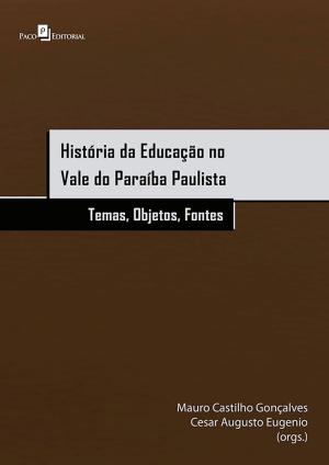 Cover of the book História da educação no Vale do Paraíba Paulista by Victor Leandro da Silva