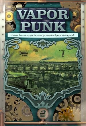 Cover of the book Vaporpunk: novos documentos de uma pitoresca época steampunk by Cirilo S. Lemos