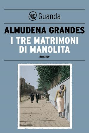 Cover of the book I tre matrimoni di Manolita by JANE BRITTAN