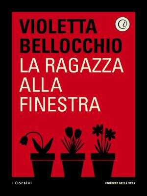Cover of the book La ragazza alla finestra by Corriere della Sera, Dionigi Tettamanzi