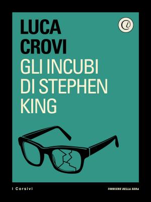 Cover of the book Gli incubi di Stephen King by Walter Bonatti, Corriere della Sera