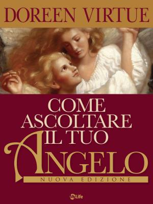 Cover of the book Come ascoltare il tuo Angelo by Naturalmente Crudo Crudo