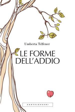 Cover of the book Le forme dell'addio by Lucia Visca