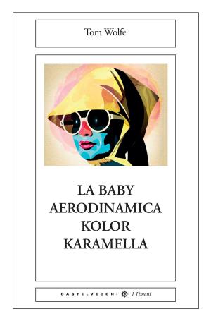 Cover of the book La baby aerodinamica color karamella by Giulia Morello