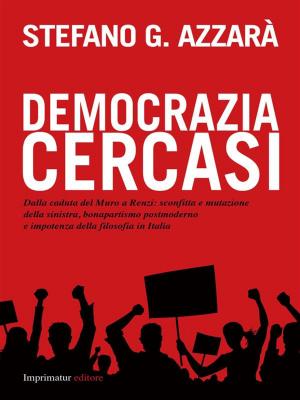 Cover of the book Democrazia cercasi by Wendy Lee