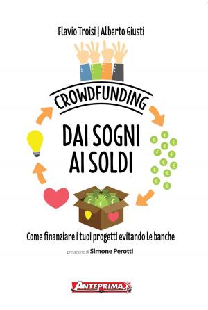 Cover of the book Crowdfunding. Dai sogni ai soldi by Massimo Taramasco