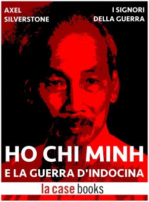 Cover of the book Ho Chi Minh e la Guerra d'Indocina by Wiki Brigades