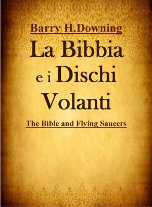 Cover of the book La Bibbia e i Dischi Volanti by Sandy Stevenson