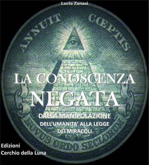 Cover of the book La Conoscenza Negata by Marina Palmer