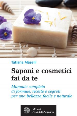 Cover of the book Saponi e cosmetici fai da te by Sandra Sabatini, Silvia Mori, Monica Smith, Chloé Fremantle
