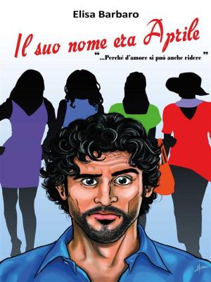 Cover of the book Il suo nome era Aprile by Valeria Lupidi