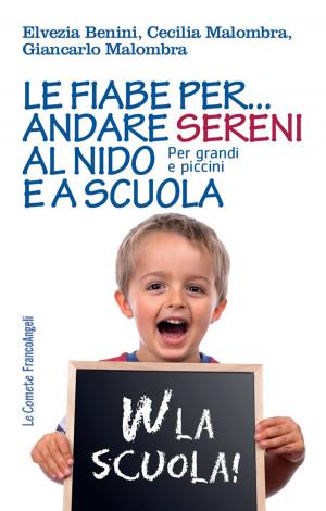 Cover of the book Le fiabe per... andare sereni al nido e a scuola. Per grandi e piccini by Paola Federici