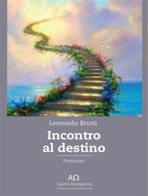 Cover of the book Incontro col destino by Leonardo Bruni