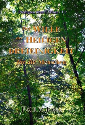 Book cover of Predigten über 1. Mose ( I ) - Der WILLE der HEILIGEN DREIEINIGKEIT für die Menschen