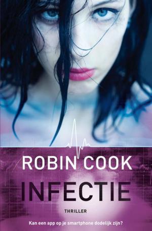 Cover of the book Infectie by Cilla Börjlind, Rolf Börjlind, Deon Meyer, Suzanne Vermeer