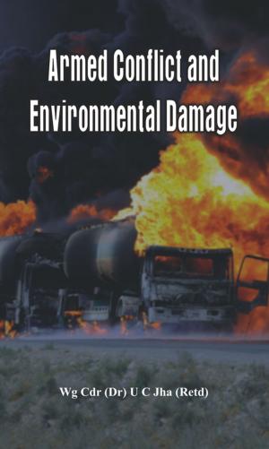 Cover of the book Armed Conflict and Environmental Damage by Sandeep Dewan