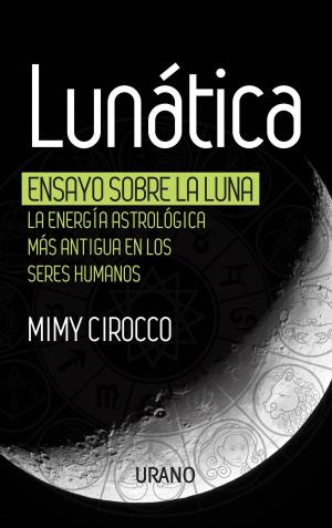 Cover of the book Lunática by Inés Olivero, Mónica Andrea Pucheu