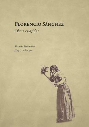 Cover of the book Florencio Sanchéz by Pablo Vagliente