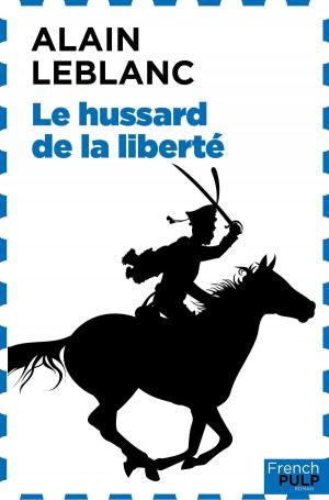 Cover of the book La révolution en héritage - tome 2 Le Hussard de la liberté by Gwendoline Finaz de villaine