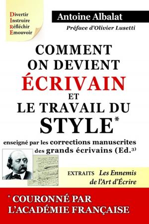 Book cover of Comment on devient Écrivain et Le travail du Style enseigné par les corrections manuscrites des grands écrivains