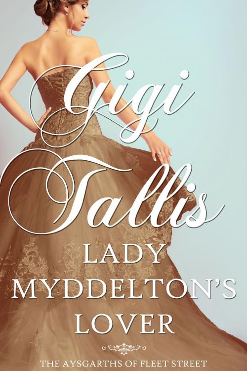 Cover of the book Lady Myddelton’s Lover (An Edwardian Romance Novella) by Gigi Tallis, Plum Bun Publishing