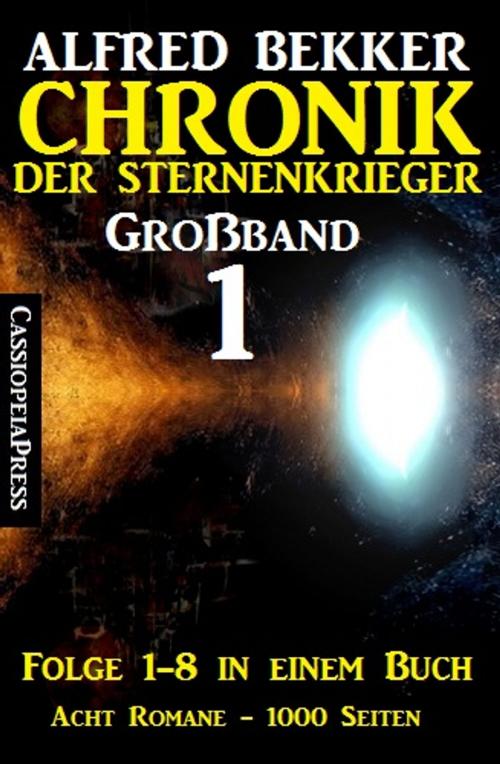 Cover of the book Chronik der Sternenkrieger Großband 1 by Alfred Bekker, CassiopeiaPress