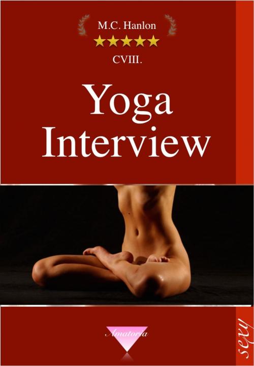 Cover of the book Yoga Interview by M.C. Hanlon, Ars Amatoria