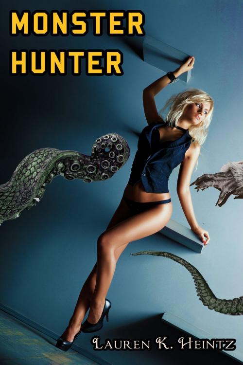 Cover of the book Monster Hunter by Lauren K. Heintz, Lauren K. Heintz
