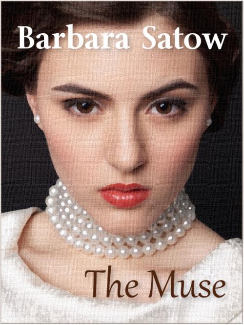 Cover of the book The Muse by Barbara Satow, Barbara M Satow